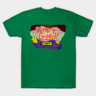 Buttery-Good! T-Shirt